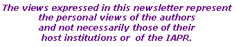 Text Box: The views expressed in this newsletter represent the personal views of the authors and not necessarily those of their host institutions or  of the IAPR.